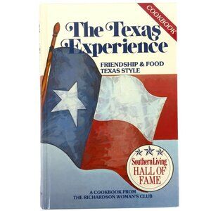The Texas Experience Friendship & Food Texas Style Cookbook Hardcover 1997